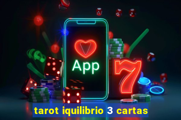 tarot iquilibrio 3 cartas